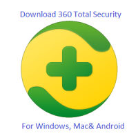Free Download 360 Total Security for Windows Phone, Mac, Android-Download 360 Total Security AntiVirus Software Apk