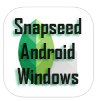 Download Snapseed For PC/Laptop-Best Photo Editing Snapseed Pc App For Windows 10, 8/8.1, 7, XP