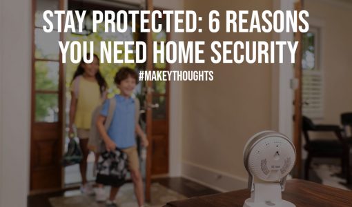 Stay Protected: 6 Reasons You Need Home Security