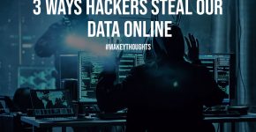 3 Ways Hackers Steal Our Data Online