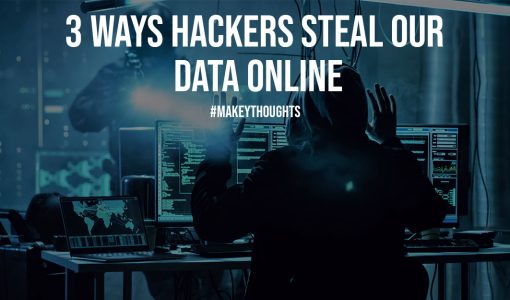 3 Ways Hackers Steal Our Data Online