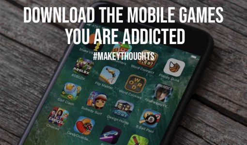 Download the Mobile Games You are Addicted