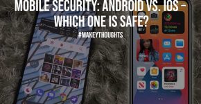 Mobile Security: Android vs. iOS – Which One Is Safe?