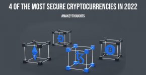 4 of the Most Secure Cryptocurrencies in 2022