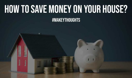 How to Save Money on your House